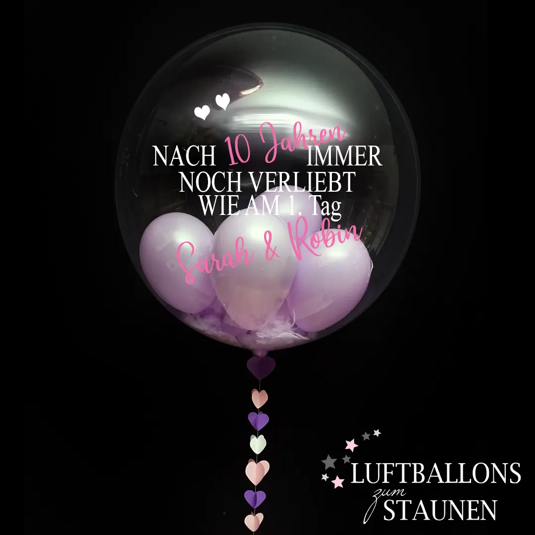 Bubble-Ballon: nach 10 Jahren immer noch verliebt wie am 1. Tag